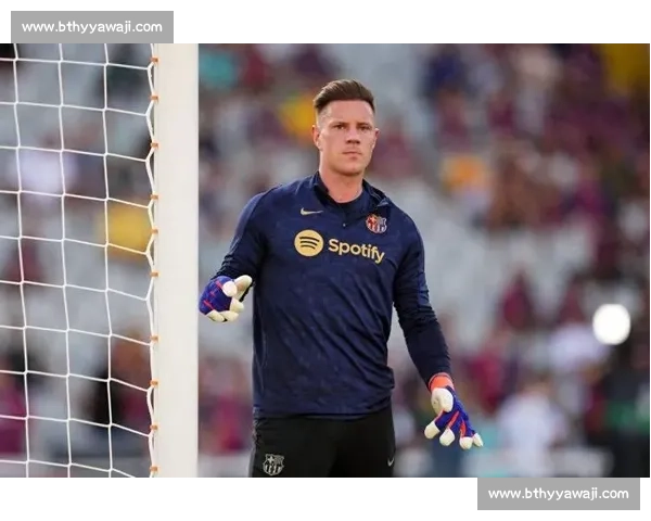 特尔施特根强硬表态:留队争主力,转会传闻无关紧要